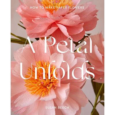 A Petal Unfolds, Gebundene Ausgabe von Susan Beech, HarperCollins, 978-1-911663-72-0