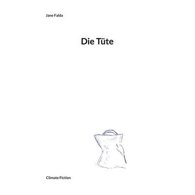 Die Tüte, Taschenbuch von Jane Falda, BoD – Books on Demand, 978-3-7568-1691-0