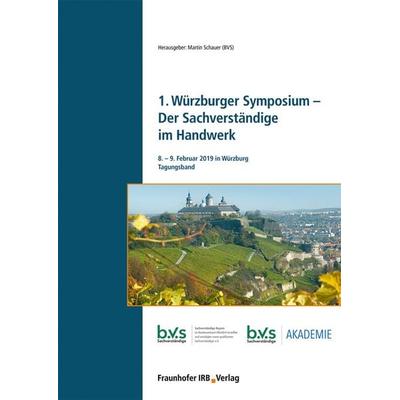 1. Würzburger Symposium - Der Sachverständige im Handwerk, Taschenbuch von , Fraunhofer IRB, 978-3-7388-0453-9
