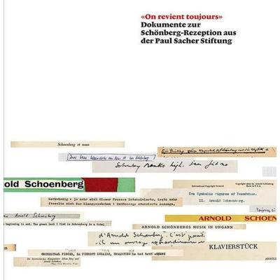'On revient toujours'. Dokumente zur Schönberg-Rezeption aus der Paul Sacher Stiftung -