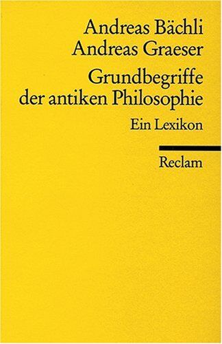 Andreas Bächli - Grundbegriffe der antiken Philosophie: Ein Lexikon - Preis vom 14.10.2026 23:07:16 h