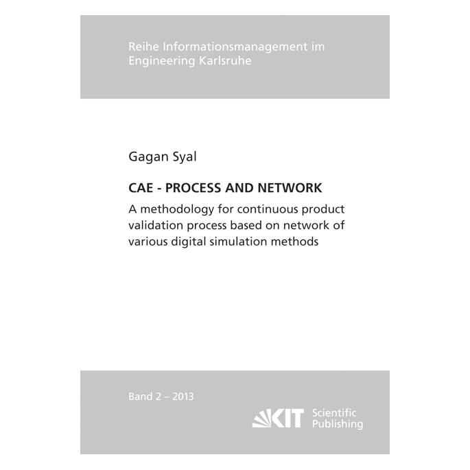KIT Scientific Publishing CAE - PROCESS AND NETWORK : A methodology for continuous product validation process based on network (Englisch, Softcover, Gagan Syal) (55544544)