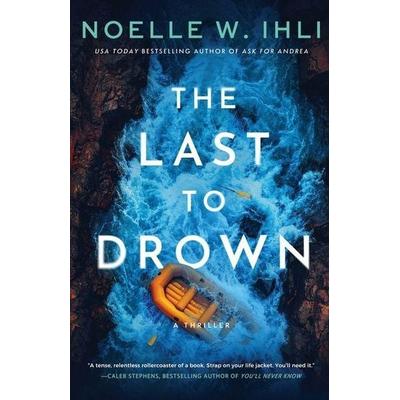The Last to Drown, Taschenbuch von Noelle W. Ihli, Dynamite Books
