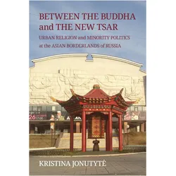 Between the Buddha and the New Tsar, Sachbücher von Kristina Jonutyte