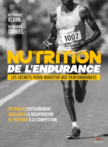 Fabrice Kuhn - Nutrition de l'endurance : les secrets pour booster vos performances : optimiser l'entraînement, améliorer la récupération, se préparer à la compétition - Preis vom 12.10.2026 11:37:12 h