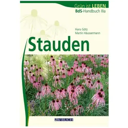 BdS-Handbuch 03a. Stauden, Ratgeber von Hans Götz, Martin Häussermann