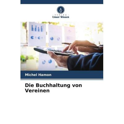 Die Buchhaltung von Vereinen, Taschenbuch von Michel Hamon, Verlag Unser Wissen, 978-620-5-89488-0