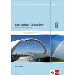 Lambacher Schweizer. 8. Schuljahr G8. Lösungen. Neubearbeitung. Hessen, Schulbücher