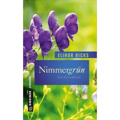 Nimmergrün, Taschenbuch von Elinor Bicks, Gmeiner-Verlag