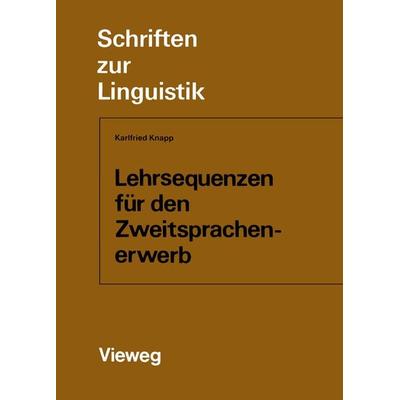 Lehrsequenzen für den Zweitsprachenerwerb, Taschenbuch von Karlfried Knapp, Vieweg & Teubner, 978-3-528-03712-3