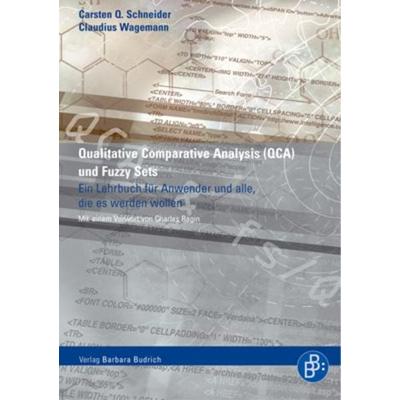 Qualitative Comparative Analysis (QCA) und Fuzzy Sets, Taschenbuch von Carsten Schneider,Claudius Wagemann, Verlag Barbara Budrich, 978-3-86649-068-0