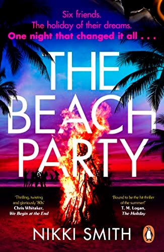 Nikki Smith - The Beach Party: Escape to Mallorca with the hottest, twistiest thriller of 2023 - Preis vom 17.10.2026 19:25:27 h
