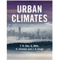Urban Climates, Fachbücher von J. A. Voogt, G. Mills, T. R. Oke, A. Christen