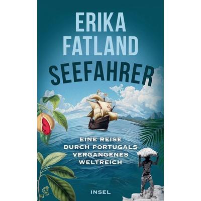 Seefahrer, Gebundene Ausgabe von Erika Fatland, Insel Verlag, 978-3-458-64488-0