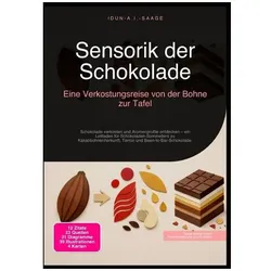 SensorikderSchokolade:EineVerkostungsreisevonderBohnezurTafel, Ratgeber von Idun A.I. Saage