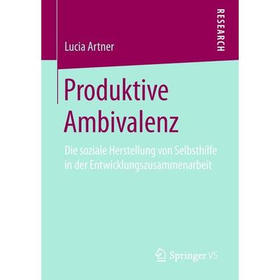 Produktive Ambivalenz, Taschenbuch von Lucia Artner, Springer Fachmedien Wiesbaden GmbH, 978-3-658-22903-0