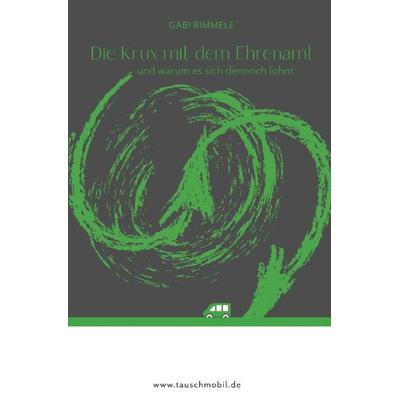 Die Krux mit dem Ehrenamt, Taschenbuch von Gabi Rimmele, Epubli, 978-3-7502-7894-3