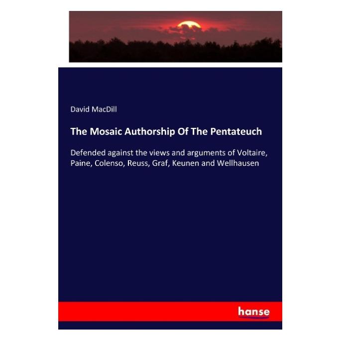 Hansebooks The Mosaic Authorship Of The Pentateuch (Englisch, Softcover, David MacDill) (55923489)