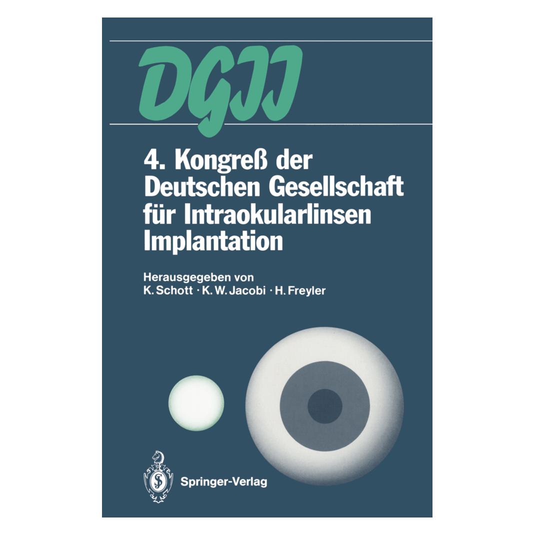 Springer 4. Kongress der Deutschen Gesellschaft für Intraokularlinsen Implantation (Deutsch, Softcover, Heinz, Karl, Klaus Schott, W Jacobi) (55507480)