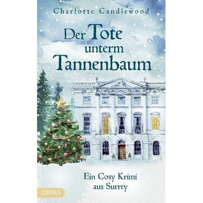 Der Tote unterm Tannenbaum, Taschenbuch von Charlotte Candlewood, Dryas, 978-3-9867211-2-1