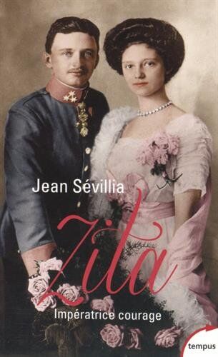 Jean Sévillia - Zita, impératrice courage : 1892-1989 - Preis vom 30.09.2026 09:01:18 h