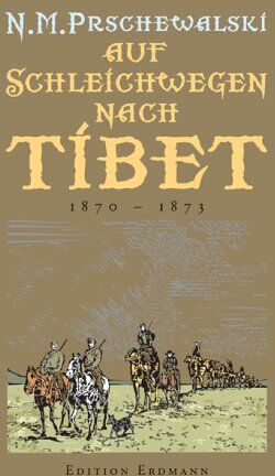 Prschewalski, Nikolai M. - Auf Schleichwegen nach Tibet 1870-1873 - Preis vom 09.10.2026 07:28:09 h