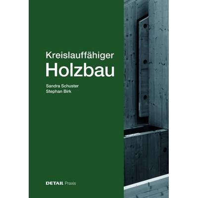 Kreislauffähiger Holzbau, Gebundene Ausgabe von , Detail Architecture, 978-3-95553-682-4