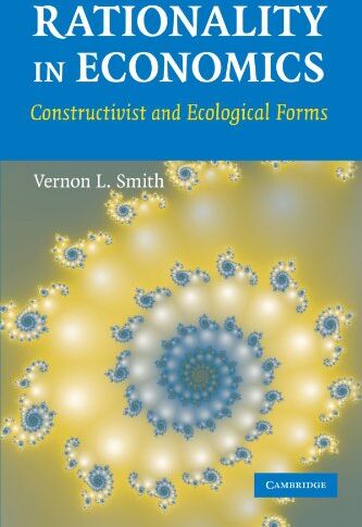 Smith, Vernon L. - Rationality in Economics: Constructivist and Ecological Forms - Preis vom 10.10.2026 11:48:34 h