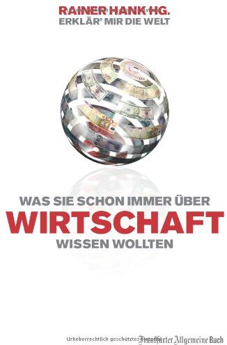 Rainer Hank - Erklär mir die Welt. Was Sie immer schon über Wirtschaft wissen wollten - Preis vom 09.10.2026 07:28:09 h