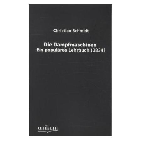 Unikum Die Dampfmaschinen (Deutsch, Softcover, Christian Schmidt) (55419774)