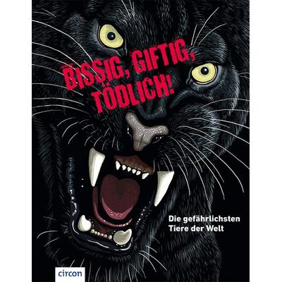 Bissig, giftig, tödlich!, Gebundene Ausgabe von Karolin Küntzel, Circon Verlag GmbH