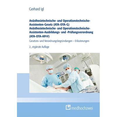 Anästhesietechnische- und Operationstechnische-Assistenten-Gesetz (ATA-OTA-G) Anästhesietechnische- und Operationstechnische-Assistenten-Ausbildungs-