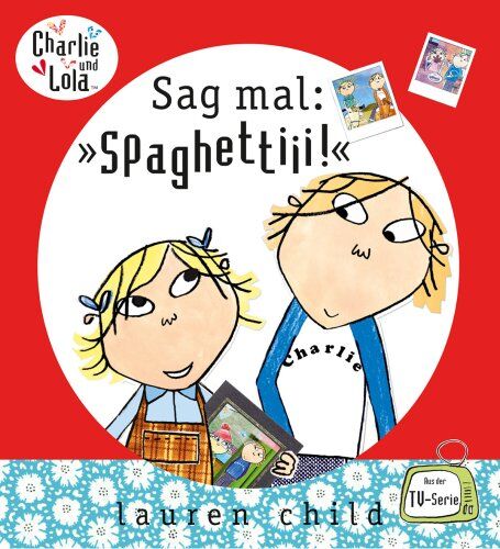 Lauren Child - Charlie und Lola - Sag mal: »Spaghettiii«! - Preis vom 02.10.2026 23:42:20 h
