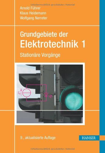 Arnold Führer - Grundgebiete der Elektrotechnik: Band 1: Stationäre Vorgänge - Preis vom 30.09.2026 09:01:18 h