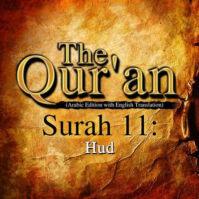 The Qur'an (Arabic Edition with English Translation) - Surah 11 - Hud - Traditional, Audio, 9781789320558