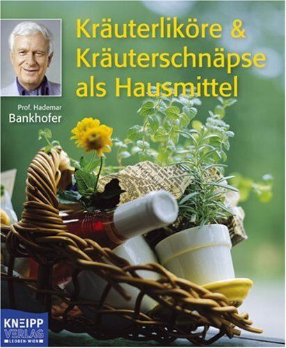 Hademar Bankhofer - Kräuterliköre & Kräuterschnäpse als Hausmittel - Preis vom 30.09.2026 09:01:18 h