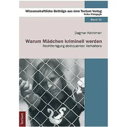 Warum Mädchen kriminell werden, Fachbücher von Dagmar Kirchmair
