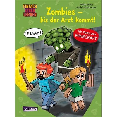 Minecraft 1: Zombies – bis der Arzt kommt!, Gebundene Ausgabe von Heiko Wolz, Carlsen, 978-3-551-06844-6