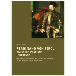 Ferdinand von Tirol zwischen Prag und Innsbruck, Biografien von Vaclav Buzek
