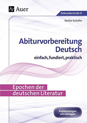 Stefan Schäfer - Epochen der deutschen Literatur: Abiturvorbereitung Deutsch einfach, fundiert, praktisch (11. bis 13. Klasse) - Preis vom 09.10.2026 07:28:09 h