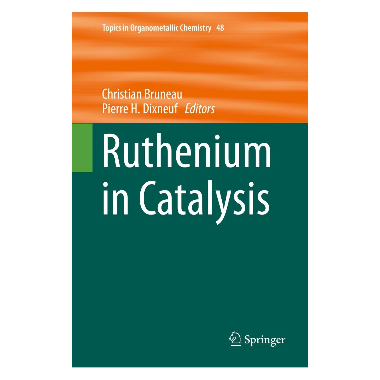Springer Ruthenium in Catalysis (Englisch, Hardcover, Christian Bruneau, Pierre H. Dixneuf) (9783319084817)