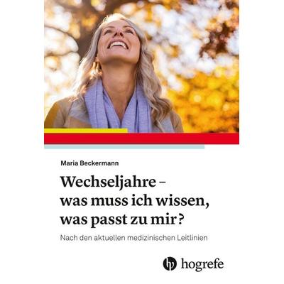 Wechseljahre - was muss ich wissen, was passt zu mir?, Taschenbuch von Maria Beckermann, Hogrefe AG, 978-3-456-85987-3