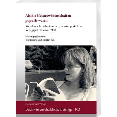 Als die Geisteswissenschaften populär waren, Taschenbuch von , Harrassowitz, 978-3-447-12423-2