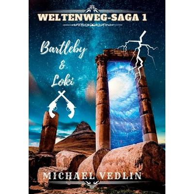 Bartleby & Loki, Gebundene Ausgabe von Michael Vedlin, BoD – Books on Demand, 978-3-7386-1283-7