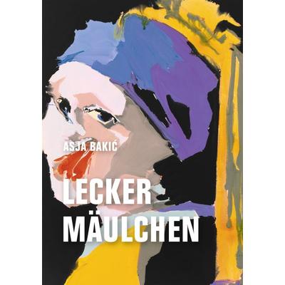 Leckermäulchen, Gebundene Ausgabe von Asja Bakić, Verbrecher, 978-3-95732-609-6