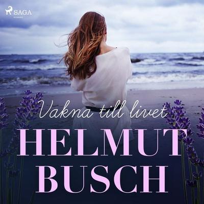 Vakna till livet - Helmut Busch, Audio, 9788726145915