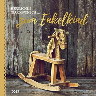 Herzlichen Glückwunsch ... zum Enkelkind, Gebundene Ausgabe von , Tosa, 978-3-86313-180-7