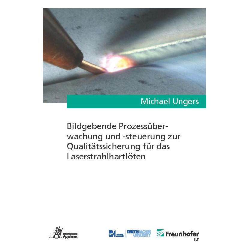 Apprimus Bildgebende Prozessüberwachung und -steuerung zur Qualitätssicherung für das Laserstrahlhartlöten (Deutsch, Softcover, Michael Ungers) (33541589)