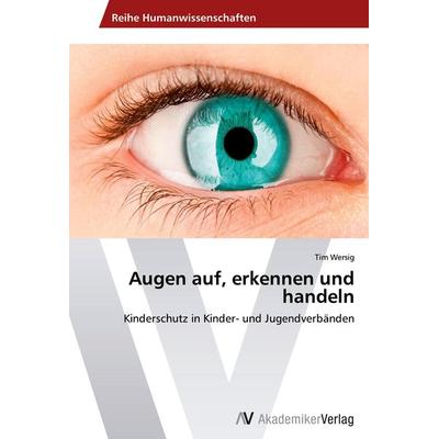 Augen auf, erkennen und handeln, Taschenbuch von Tim Wersig, AV Akademikerverlag, 978-3-639-41852-1