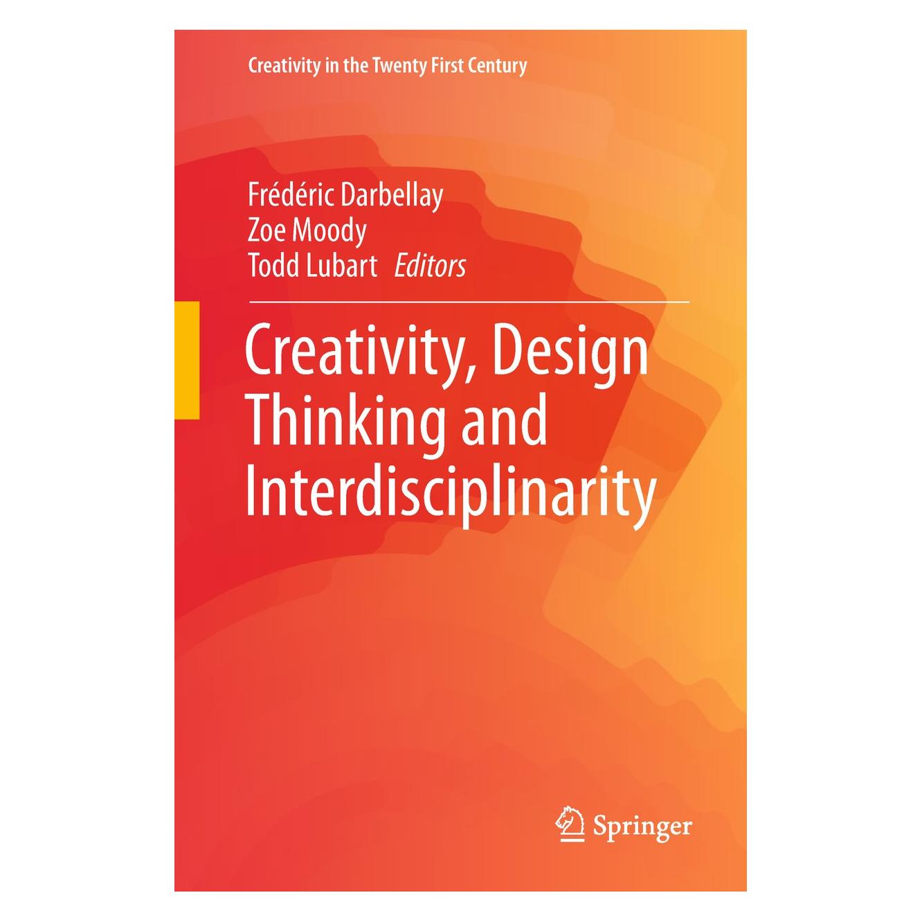 Springer Creativity, Design Thinking and Interdisciplinarity (Englisch, Hardcover, Frédéric Darbellay, Todd Lubart, Zoe Moody) (9789811075230)